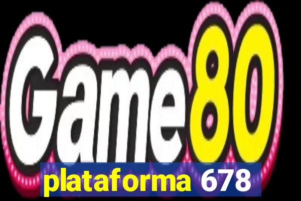 plataforma 678